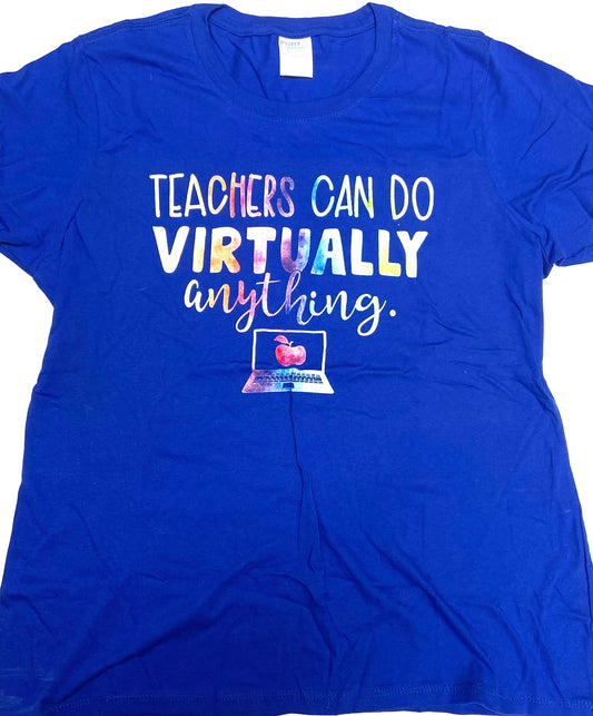 "Teachers Can Do Virtually Anything" Ladies Large Blue T-Shirt by Unknown