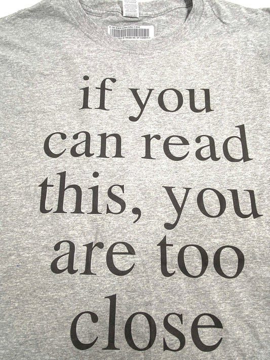 "If You Can Read This..." Adult Lt. Gray 3XL T-Shirt by Unknown