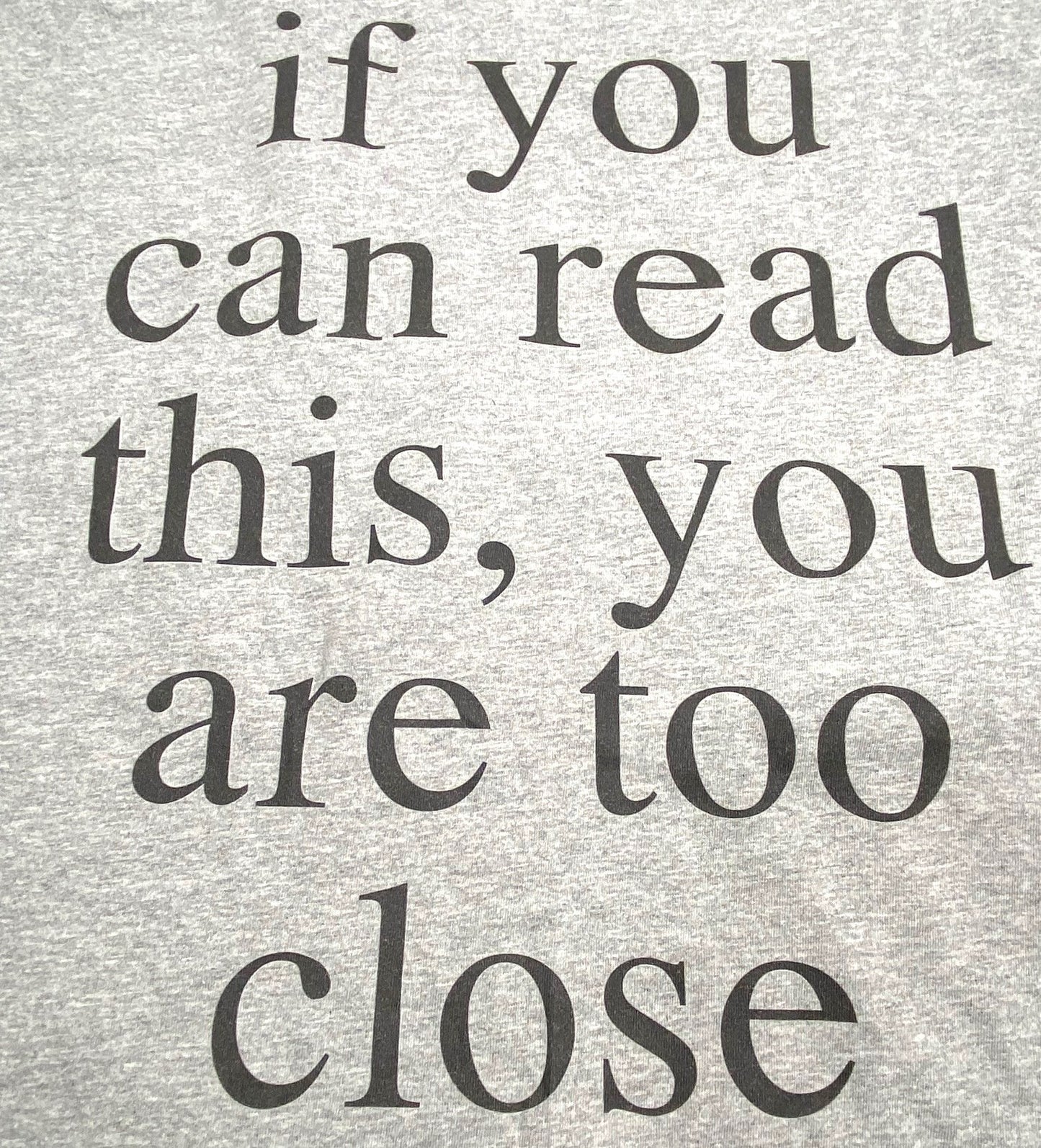 "If You Can Read This..." Adult Lt. Gray 3XL T-Shirt by Unknown