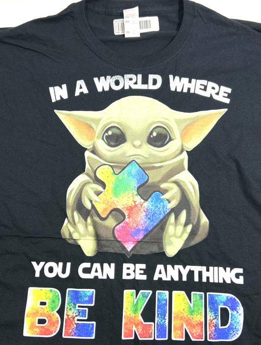 "In a World Where You Can Be Anything..." Black 2XL T-Shirt by Unknown