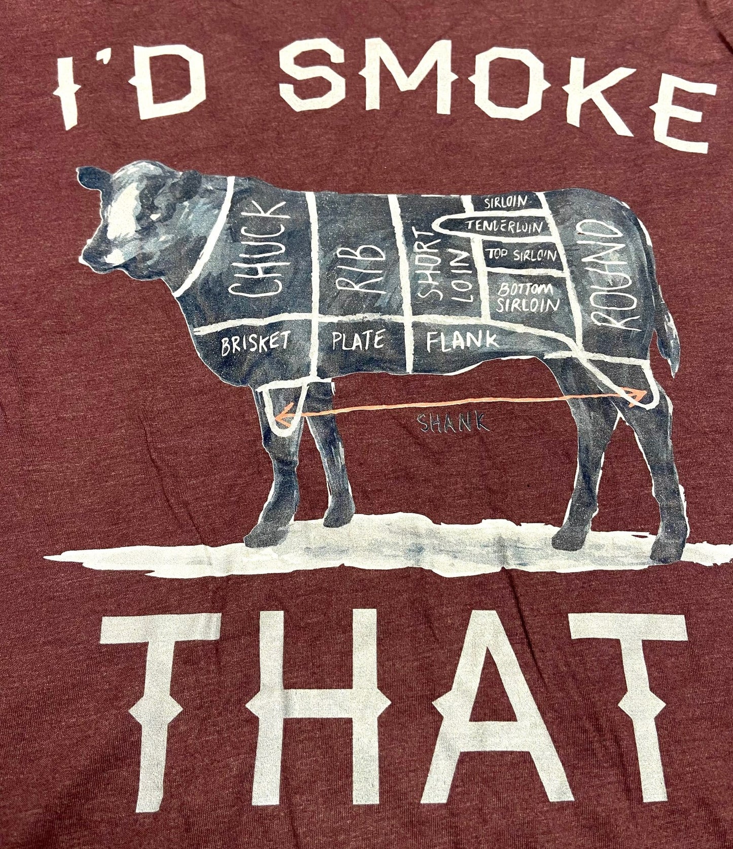 "I'd Smoke That..." Adult Unisex T-Shirt (Variety of Color/Size) by Unknown