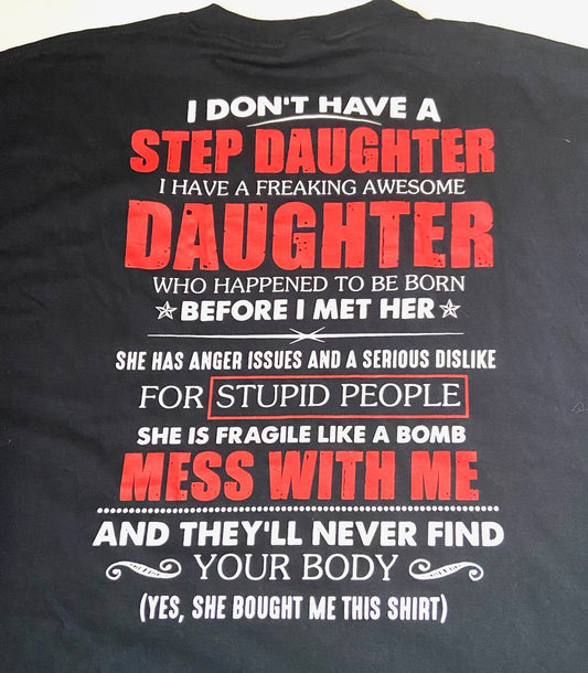 "I Don't Have a Step Daughter..." Adult Black XL T-Shirt by Unknown